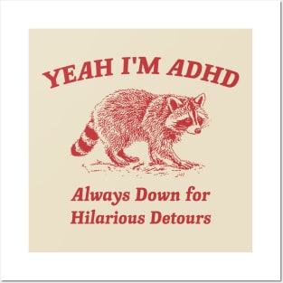 Yeah I'm ADHD, Raccoon T Shirt, Weird T Shirt, Meme T Shirt, Trash Panda T Shirt, Unisex Posters and Art